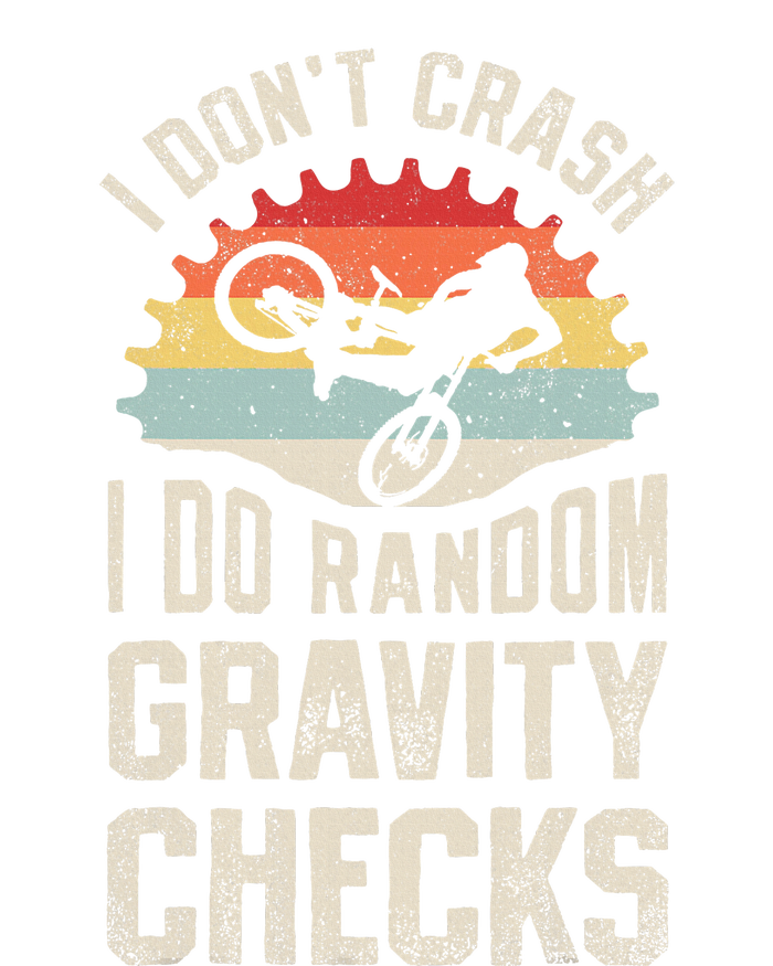 I DonT Crash I Do Random Gravity Checks Mountain Biking T-Shirt