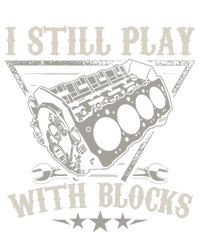 I Still Play With Blocks Car Mechanic Motor Engine Women's V-Neck T-Shirt