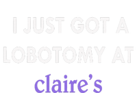 I Just Got A Lobotomy At T-Shirt