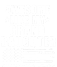 Awesome Like My Granddaughter 4th Of July Patriotic Us Flag Gift Tall Long Sleeve T-Shirt