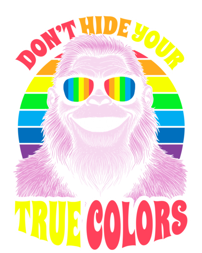 Pride Bigfoot Pink DonT Hide Your True Colors Rainbow Great Gift Poster