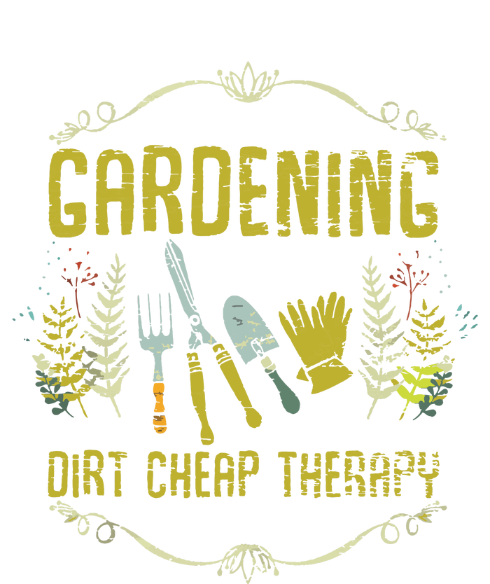 Gardening Dirt Cheap Therapy Gardener Tank Top Adult ChromaSoft Performance T-Shirt