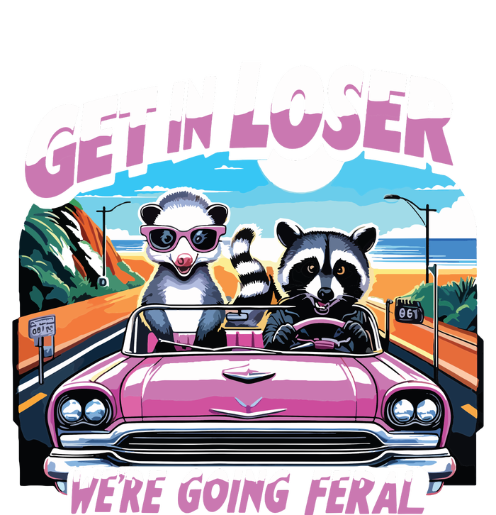 Get In Loser Were Going Feral Funny Sassy Opossum Raccoon Premium T-Shirt