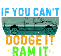 If You CanT Dodge It Ram It Pickup Truck Toddler Hoodie