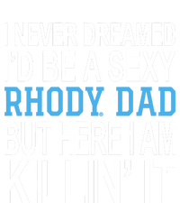 I Never Dreamed Id Be A Sexy Rhody Dad But Here I Am Killin It Kids Long Sleeve Shirt