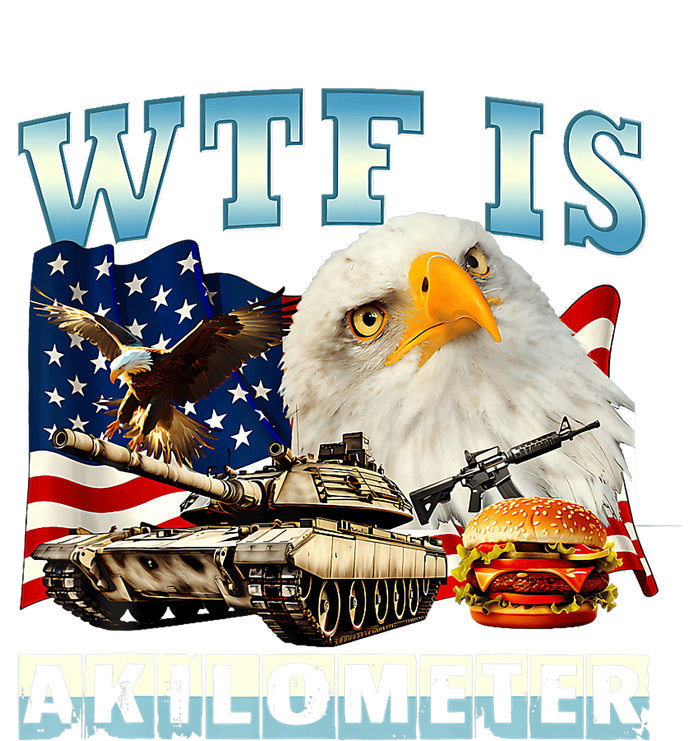 Wtf Is A Kilometer Eagle Badge American Funny 4th Of July Tall Hoodie