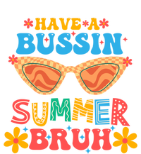 Retro Groovy Have A Bussin Summer Bruh End Of School Great Gift T-Shirt