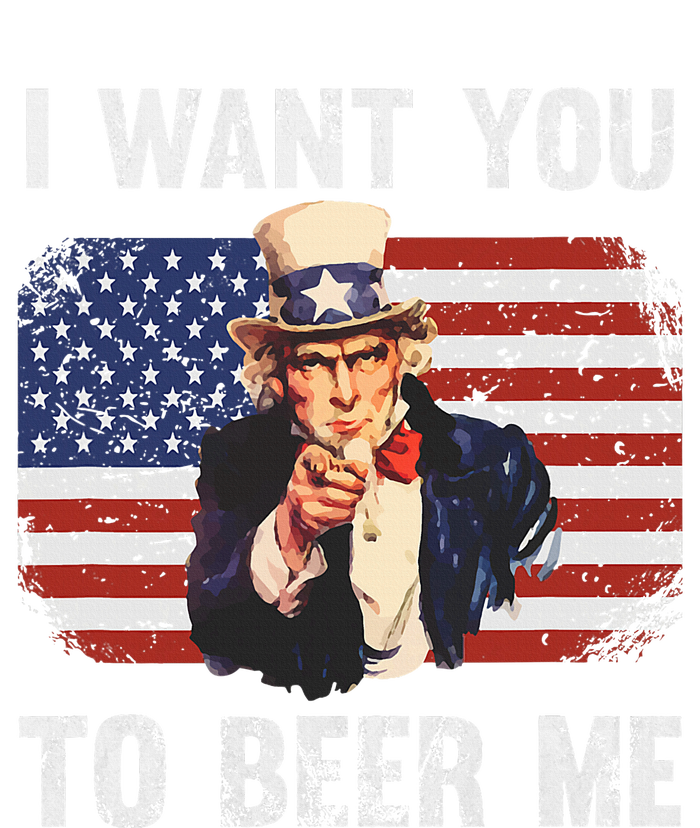 I Want You To Beer Me Funny Patriotic Usa T-Shirt