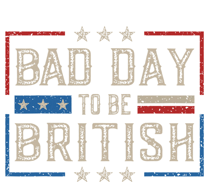 Bad Day To Be British Funny Humor Quote 1776 Usa 4th Of July Tank Top