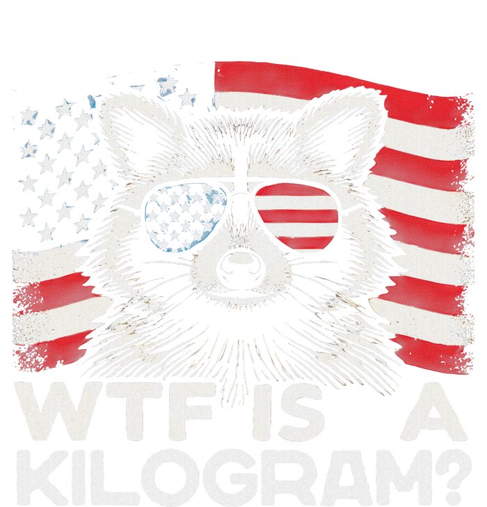 Patriotic 4th Of July Usa Pride Wtf Is A Kilogram Raccoon T-Shirt