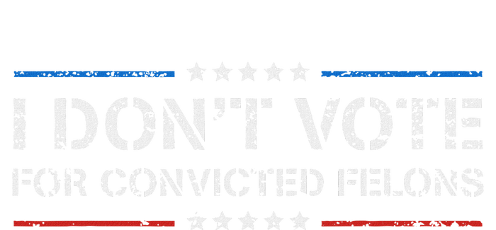 I DonT Vote For Convicted Felons Anti Trump High Crown Mesh Back Trucker Hat