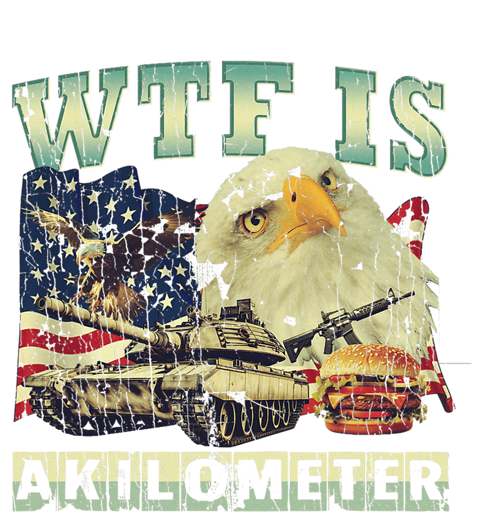 Wtf Is A Kilometer Eagle Badge American Signature Burger 4th Of July Gift T-Shirt