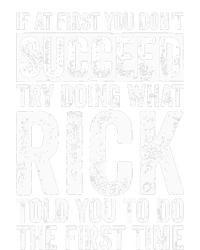 If At First You DonT Succeed Try Doing What Rick Women's T-Shirt