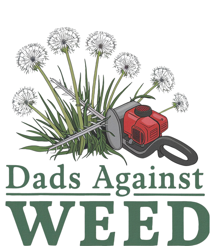 Dads Against Weed Funny Gardening Lawn Mowing Fathers T-Shirt