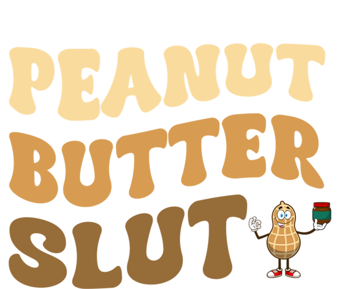 Peanut Butter Slut Food Lover Sarcastic Adult Humor Groovy Meaningful Gift Premium Hoodie