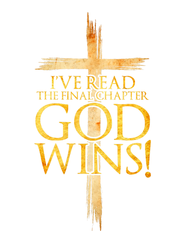 IVe Read The Final Chapter God Wins Christian Faith Cross T-Shirt