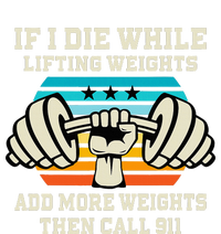 If I Die While Lifting Weights Funny Workout & Gym Gift T-Shirt