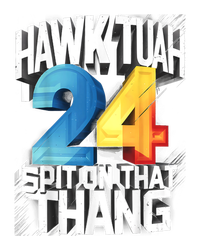 Hawk Tush 24 Spit On That Thing 2024 Gift T-Shirt