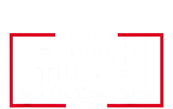 Hawk Tush Spit On That Thang Presidential Candidate Parody Meme Gift T-Shirt