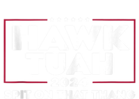 Hawk Tush Spit On That Thing Presidential Candidate T-Shirt