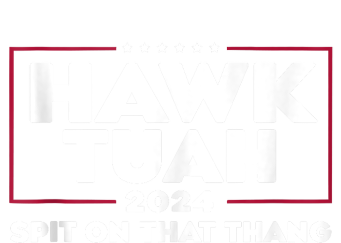 Hawk Tush Spit On That Thing Presidential Candidate T-Shirt