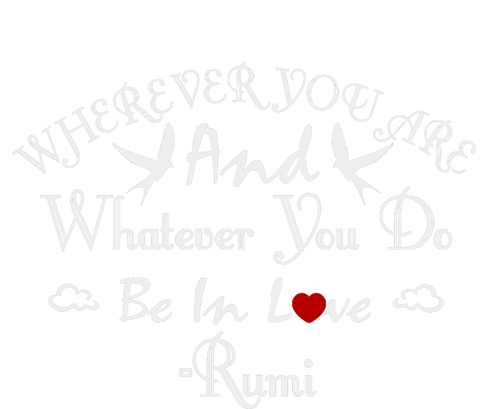 Inspiring Rumi Quote Rumi Poem Lovers T-Shirt