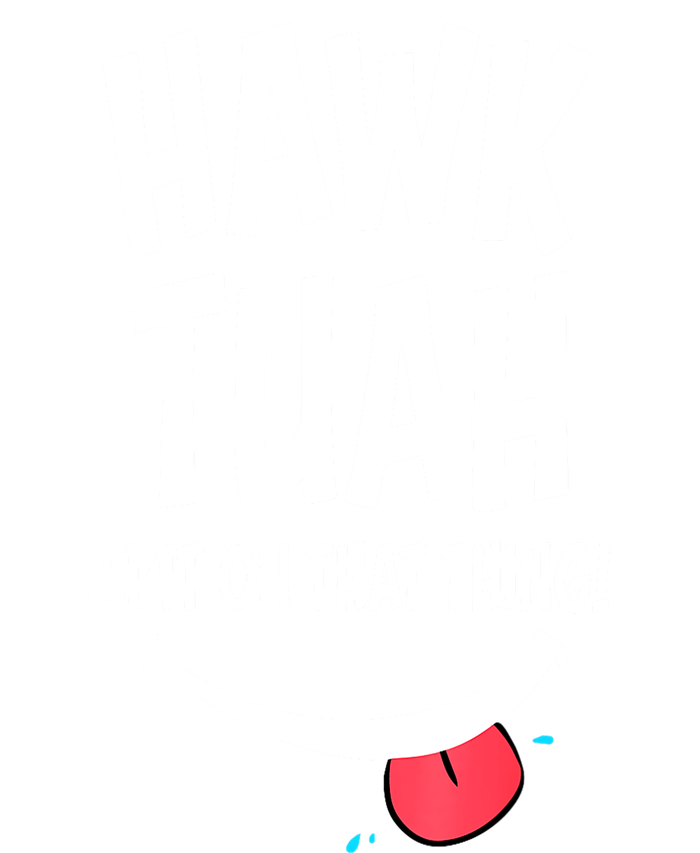 Hawk Tuah... Spit On That Thing Funny Meme Gift T-Shirt