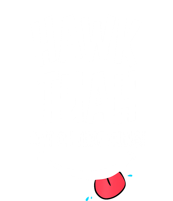 Cute Hawk Tuah... Spit On That Thing Gift T-Shirt