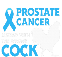 Prostate Cancer Messed With The Wrong Cock Cancer Awareness T-Shirt