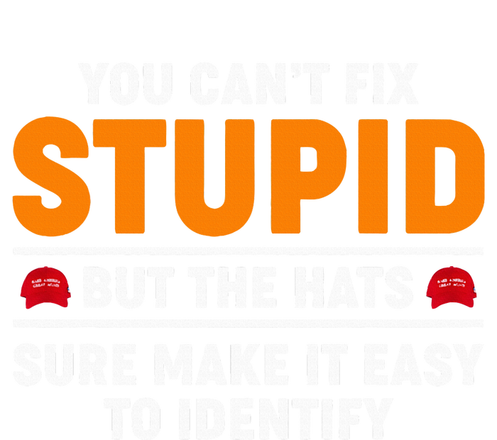 You CanT Fix Stupid But The Hats Sure Make It Easy Identify Flat Bill Trucker Hat