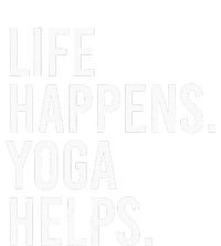 Life Happens Yoga Helps Button