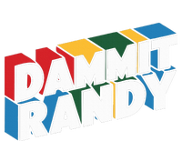 Dammit Randy That Thing T-Shirt