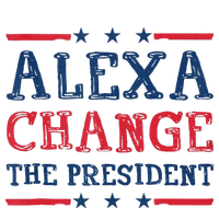 Women Alexa Change The President Funny Quote Humor Tank Top V-Neck T-Shirt