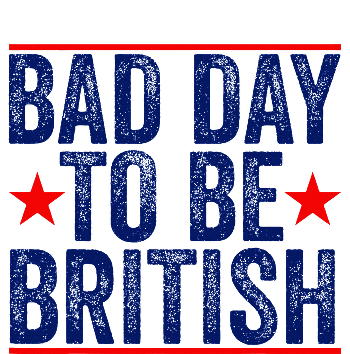 Bad Day To Be British Funny 4th Of July Toddler Fine Jersey T-Shirt