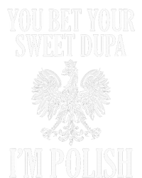 You Bet Your Sweet Dupa IM Polish Dyngus Day Polska Poland T-Shirt