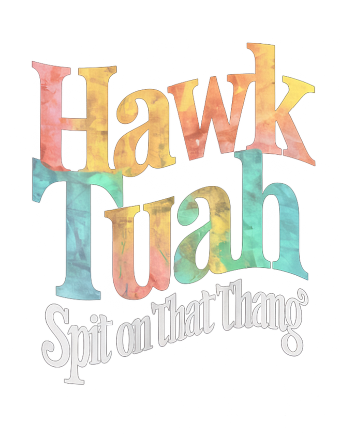 Hawk Tuah 24 Spit On That Thang Vibe 2024 Premium Hoodie