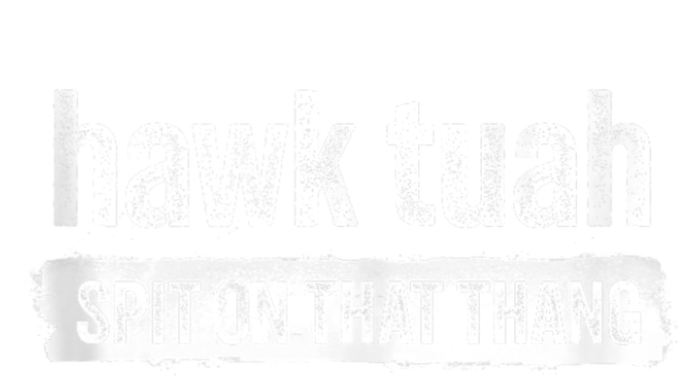 Funny Hawk Tuah 24 Spit On That Thang 2024 T-Shirt