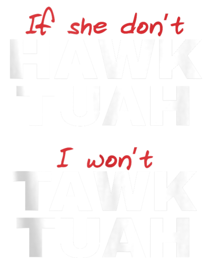 If She Dont Hawk Tuah I Wont Hawk Tuah 24 Spit On That Thang Toddler T-Shirt