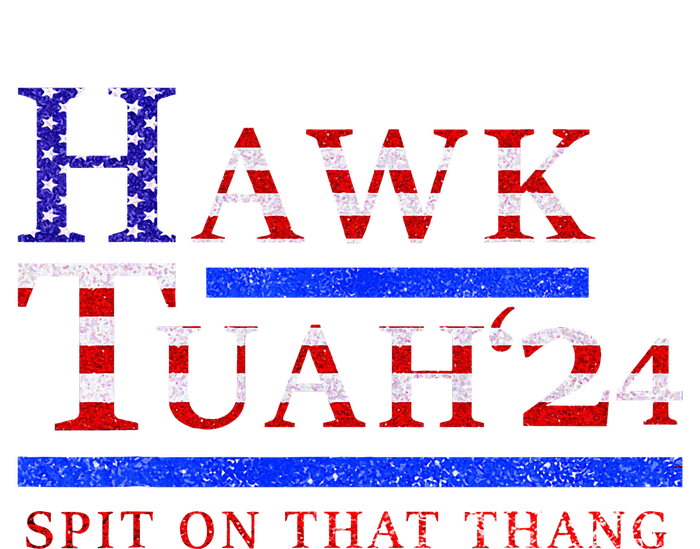 Hawk Tush Spit On That Thing Presidential Candidate Parody Cooling Performance Crew T-Shirt