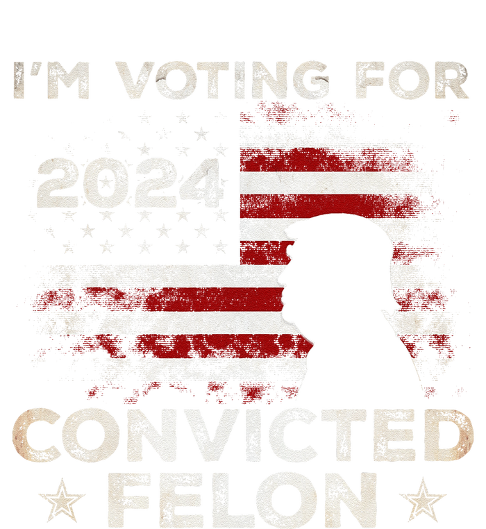 IM Voting For A Felon In 2024 Us Flag Convicted Felon Button