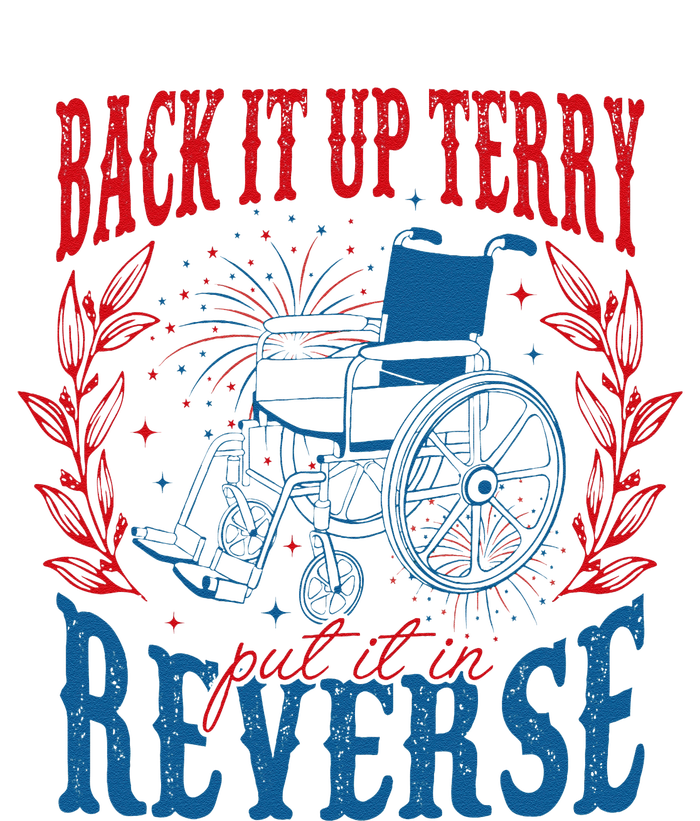 Back It Up Terry Put It In Reverse Firework 4th Of July T-Shirt