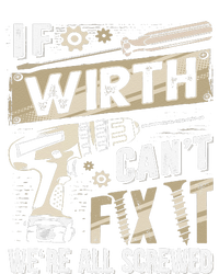 Wirth Last Name If Wirth CanT Fix It T-Shirt