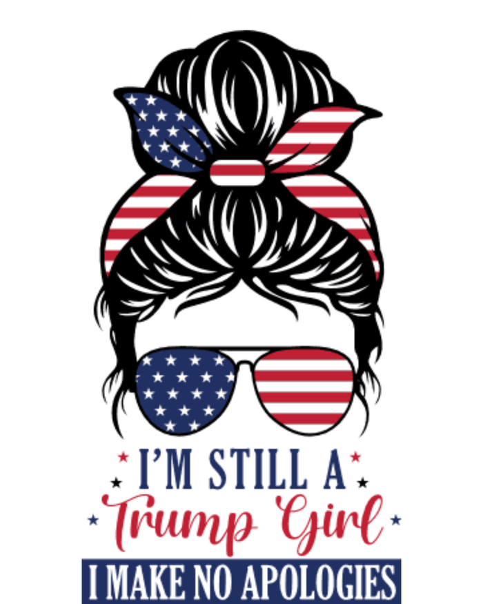 I Am Still A Trump Girl I Make No Apologies Magnet