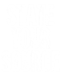 State Your Source T-Shirt