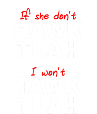 If She DonT Hawk Tush I WonT Tawk Tuah Gift Doggie Tank