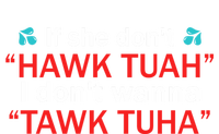 If She DonT Hawk Tush I WonT Tawk Tuah T-Shirt