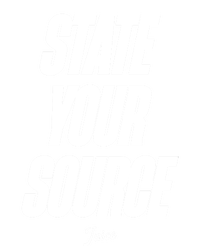 State Your Source T-Shirt