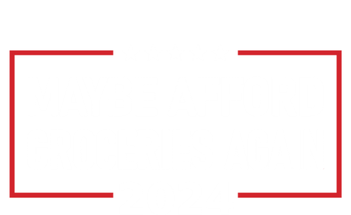 Maga Maybe Afford Groceries Again Toddler Fine Jersey T-Shirt