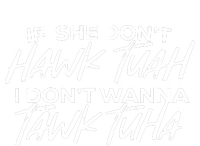 If She Dont Hawk Tuah I Dont Wanna Tawk Tuha T-Shirt