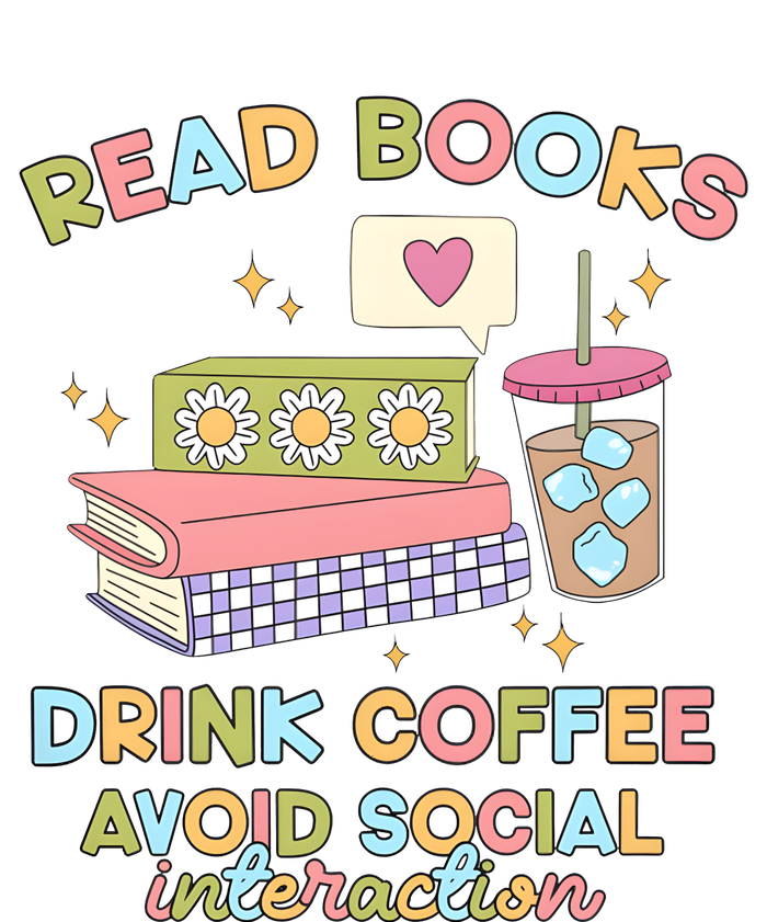 Read Books Drink Coffee Avoid Social Interaction T-Shirt